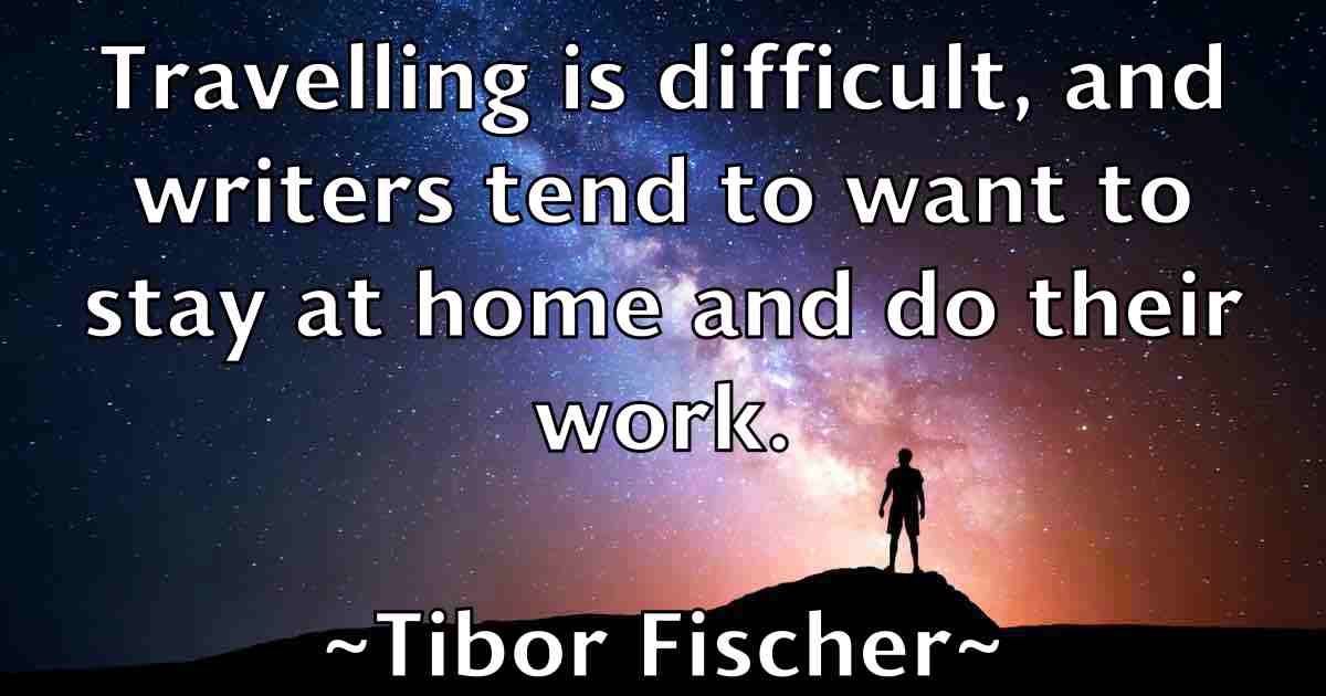 /images/quoteimage/tibor-fischer-fb-810678.jpg