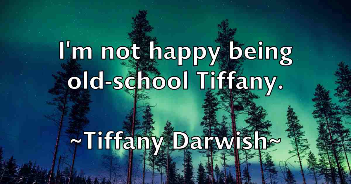 /images/quoteimage/tiffany-darwish-fb-810922.jpg