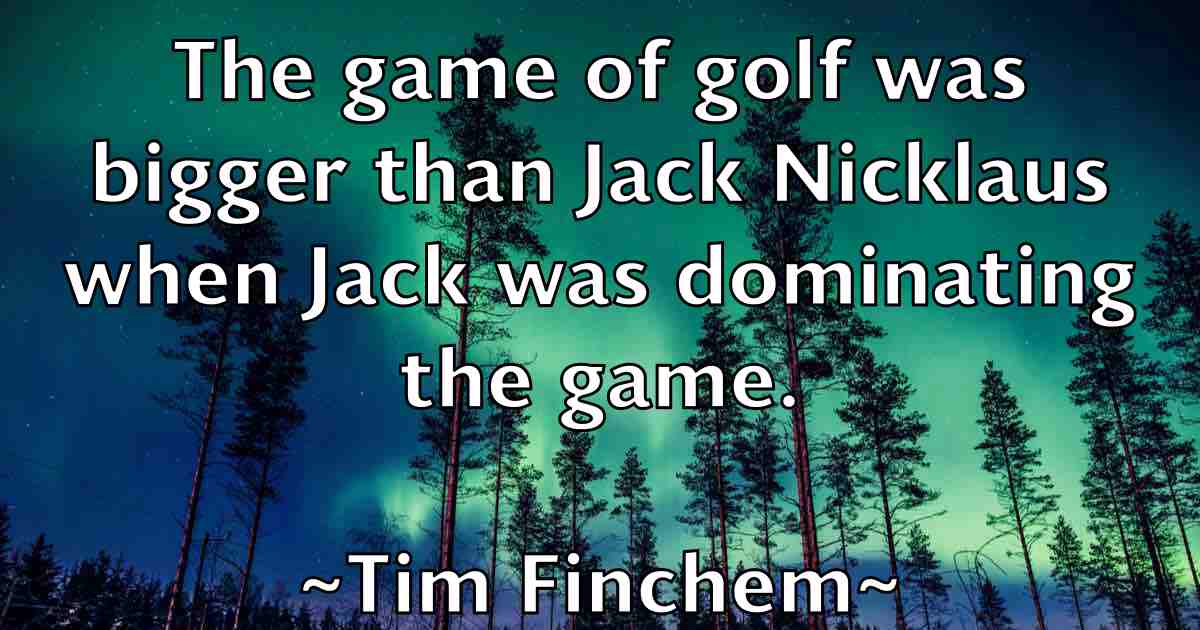 /images/quoteimage/tim-finchem-fb-812442.jpg