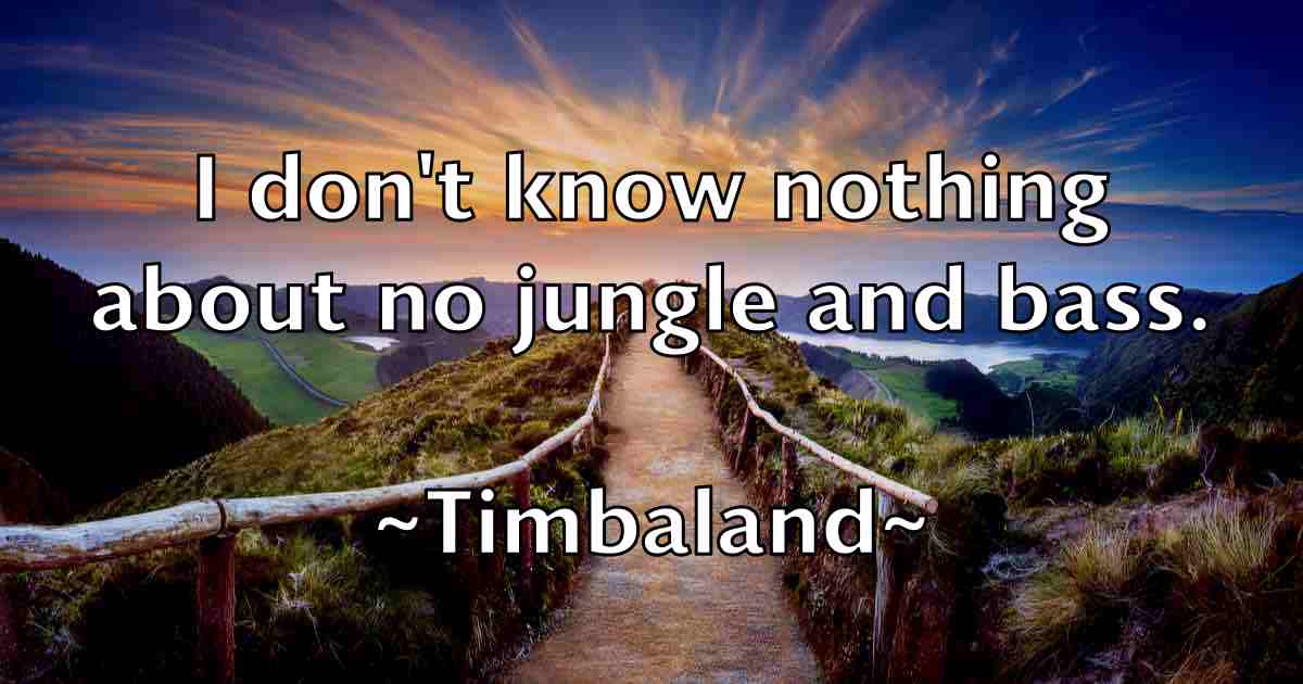 /images/quoteimage/timbaland-timbaland-fb-814227.jpg