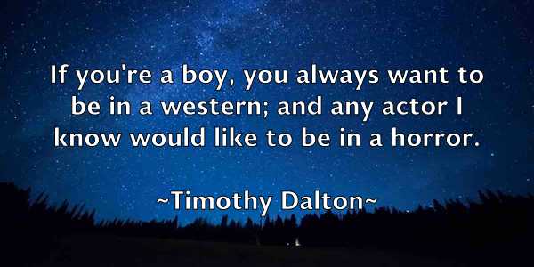 /images/quoteimage/timothy-dalton-814405.jpg