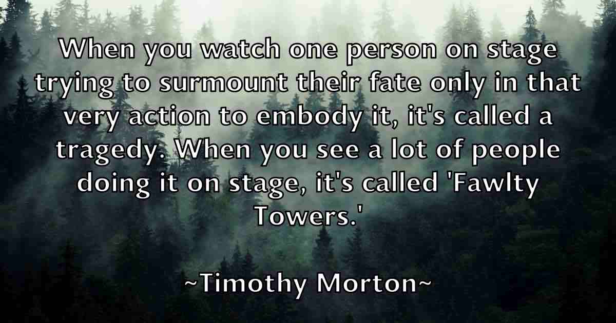 /images/quoteimage/timothy-morton-fb-814577.jpg