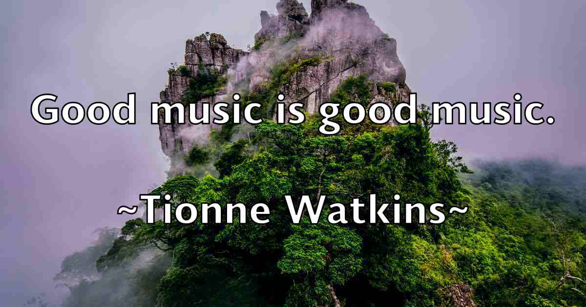 /images/quoteimage/tionne-watkins-fb-815947.jpg