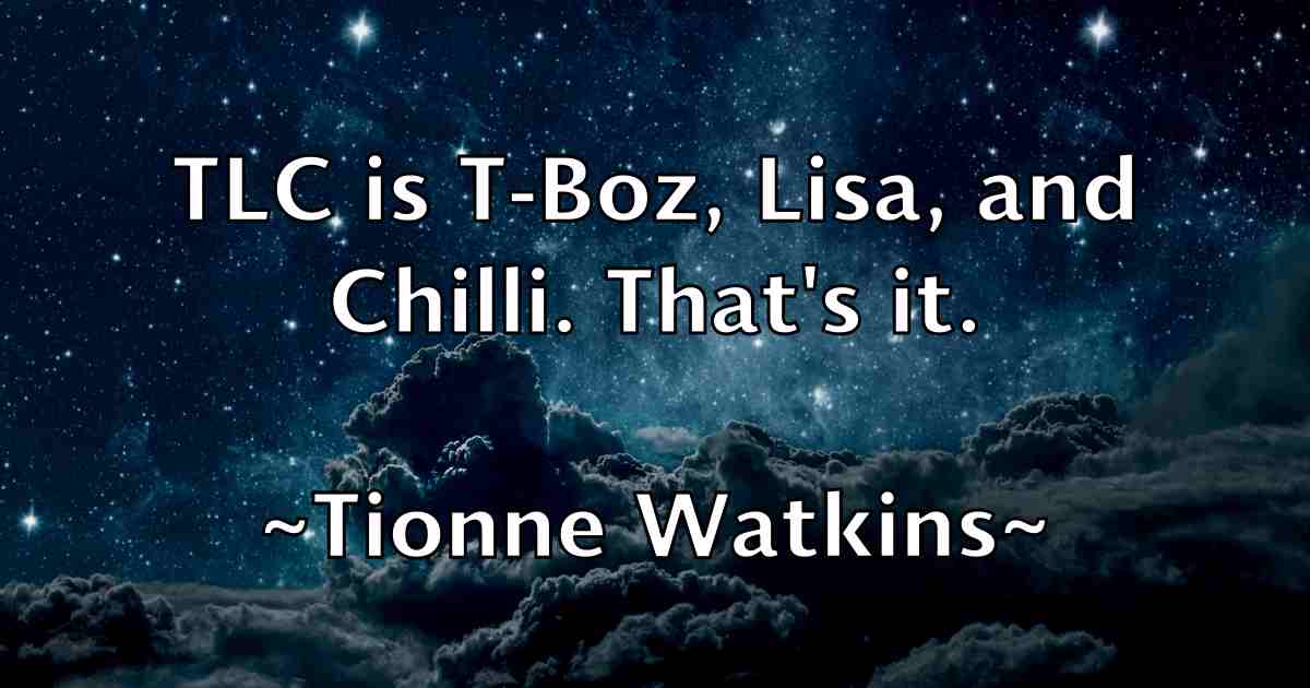 /images/quoteimage/tionne-watkins-fb-815966.jpg