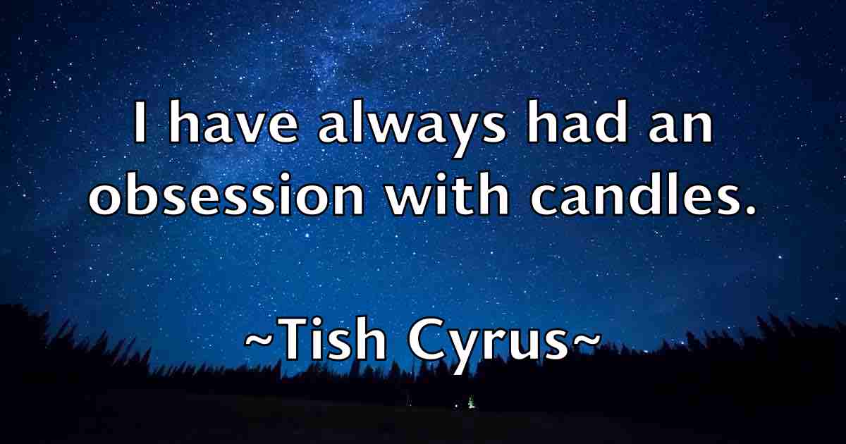 /images/quoteimage/tish-cyrus-fb-816063.jpg