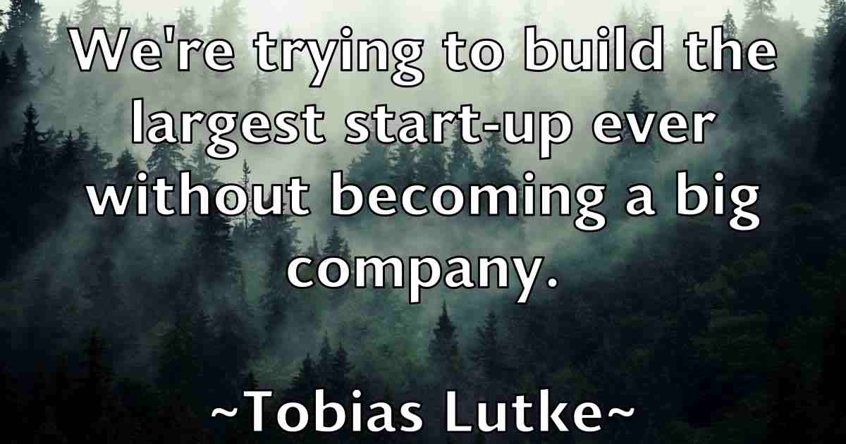 /images/quoteimage/tobias-lutke-fb-816541.jpg