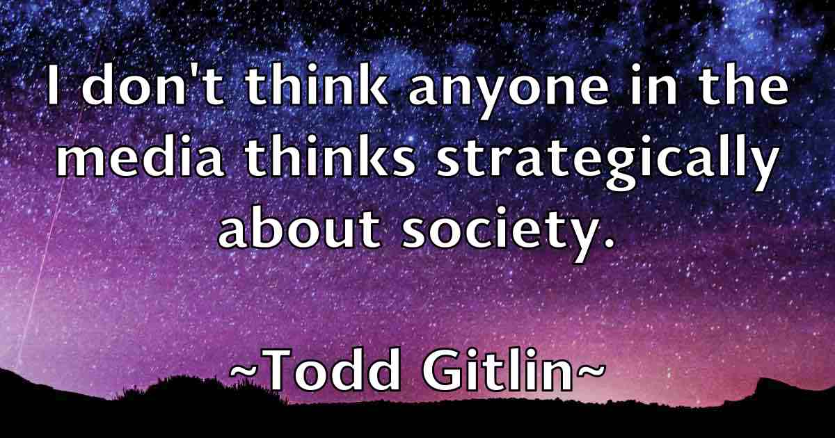 /images/quoteimage/todd-gitlin-fb-817013.jpg