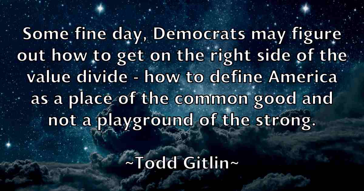/images/quoteimage/todd-gitlin-fb-817040.jpg