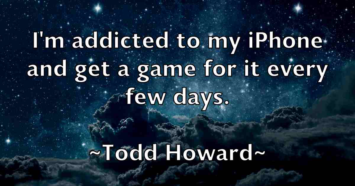 /images/quoteimage/todd-howard-fb-817156.jpg