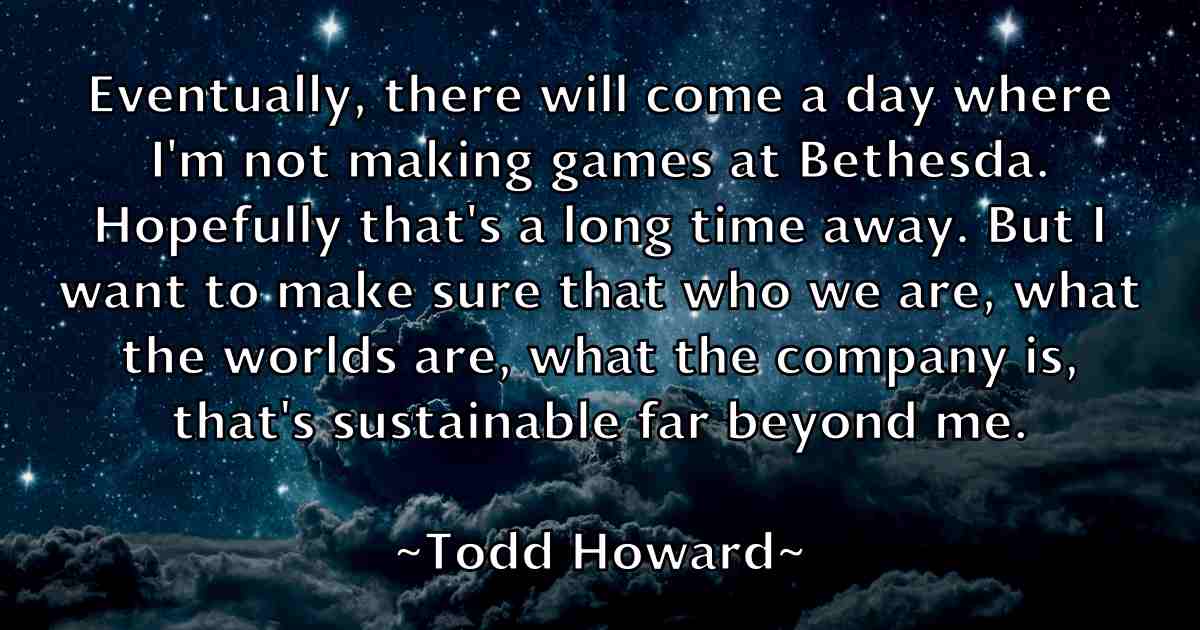 /images/quoteimage/todd-howard-fb-817165.jpg
