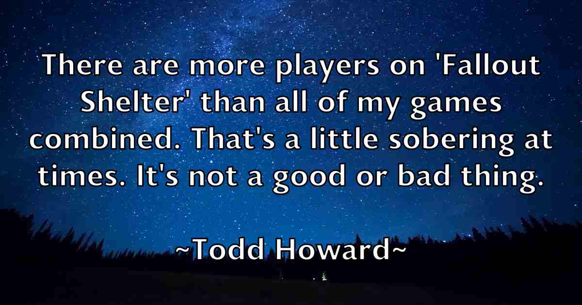 /images/quoteimage/todd-howard-fb-817168.jpg