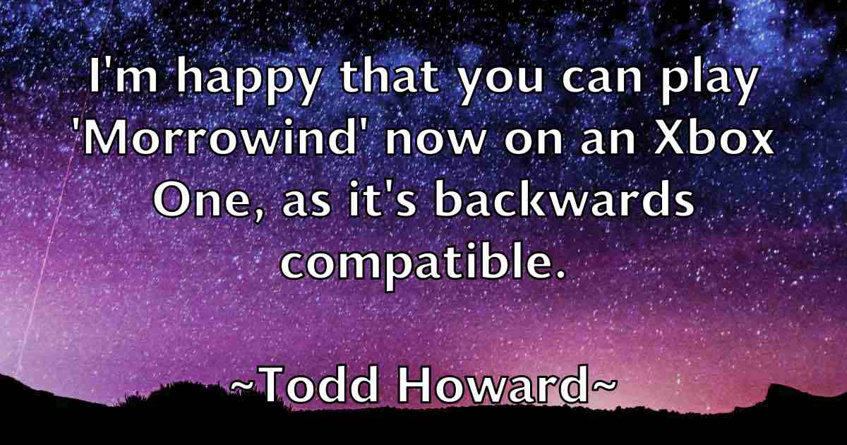 /images/quoteimage/todd-howard-fb-817178.jpg