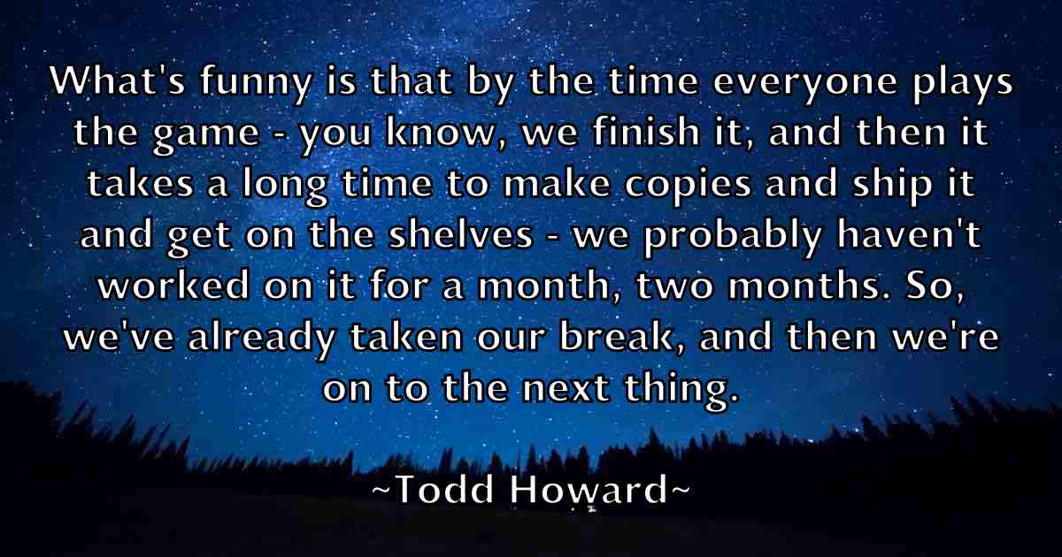 /images/quoteimage/todd-howard-fb-817196.jpg