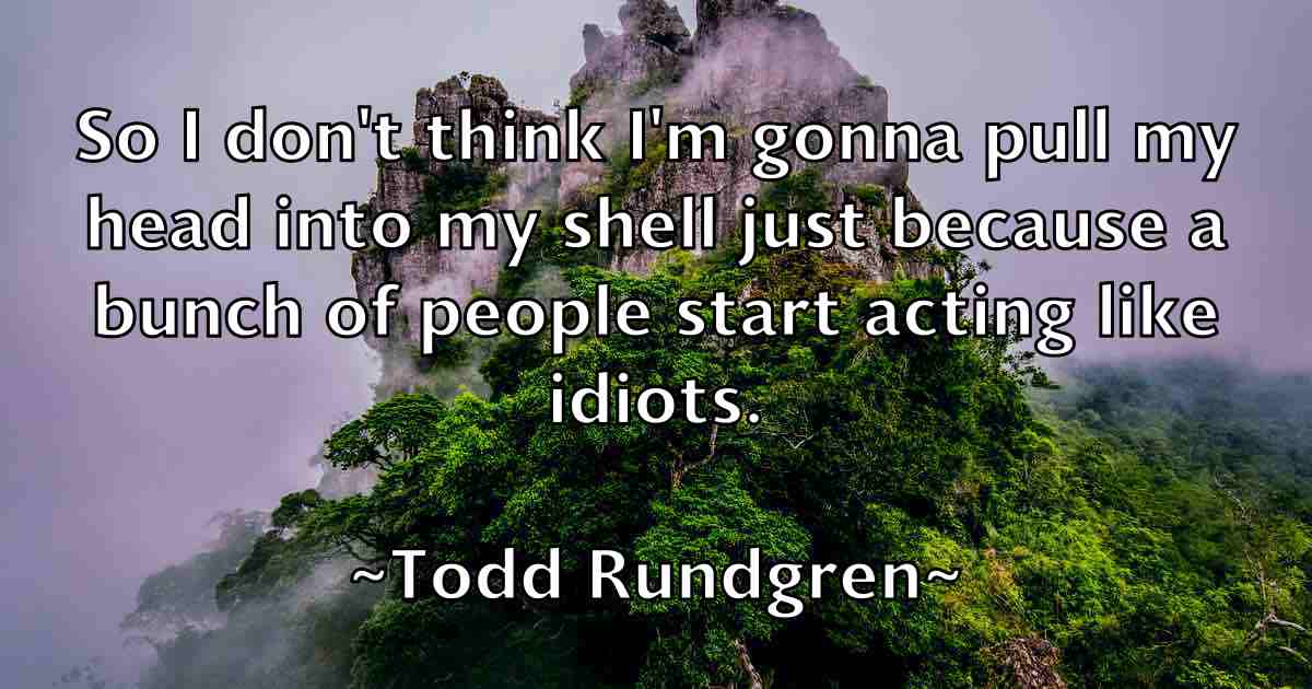 /images/quoteimage/todd-rundgren-fb-817364.jpg