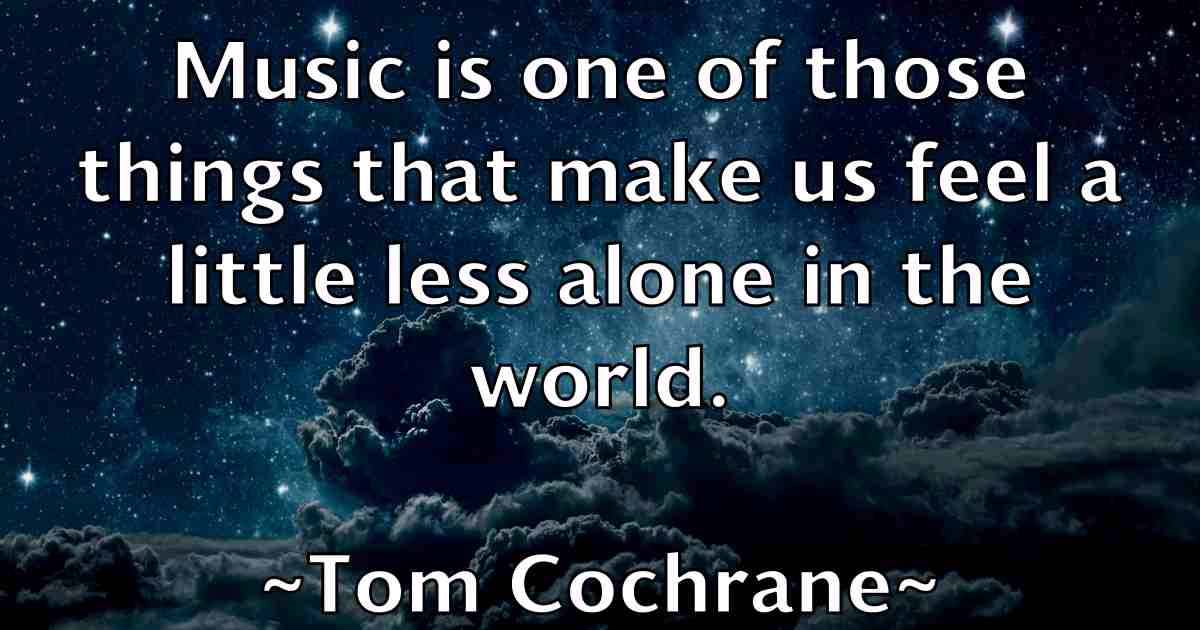 /images/quoteimage/tom-cochrane-fb-818407.jpg