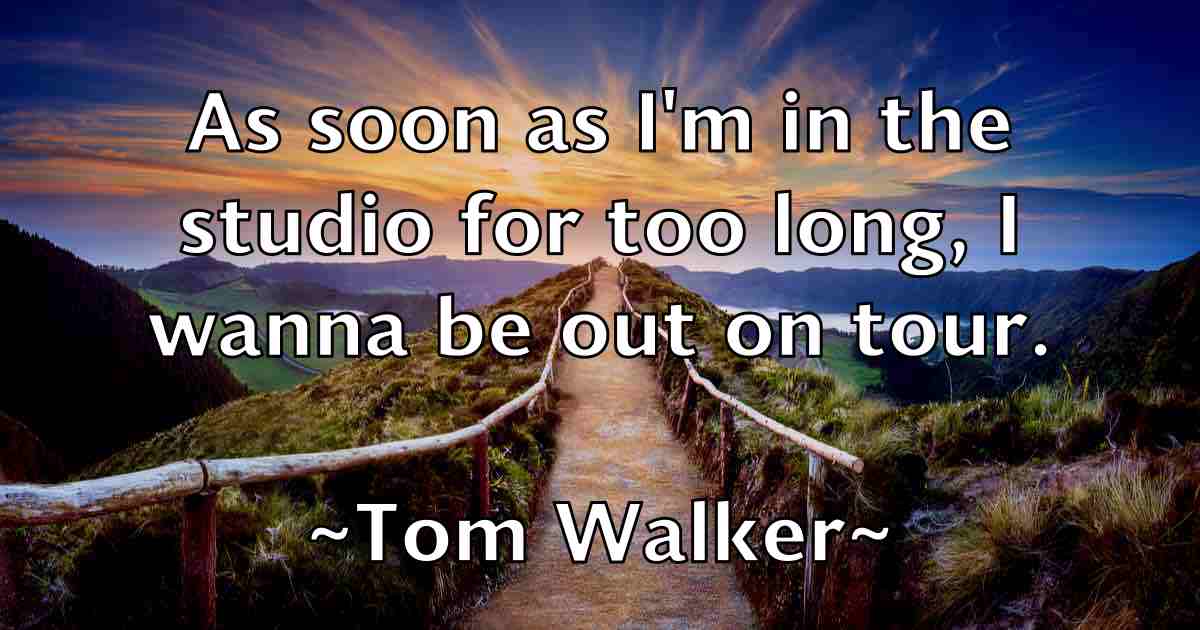 /images/quoteimage/tom-walker-fb-822673.jpg