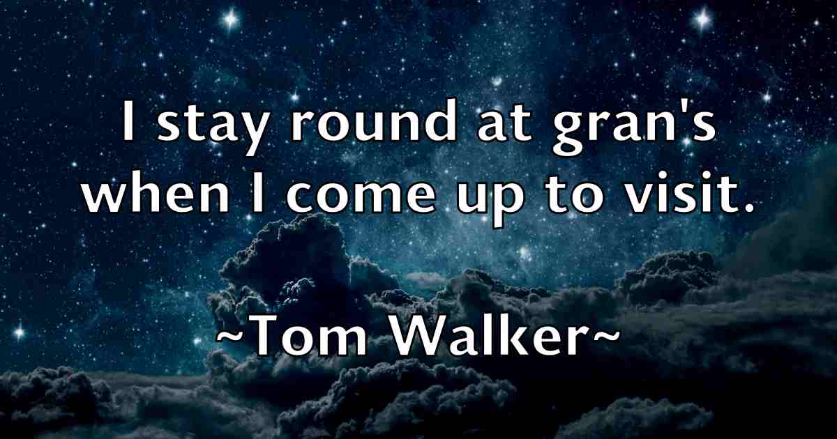 /images/quoteimage/tom-walker-fb-822676.jpg