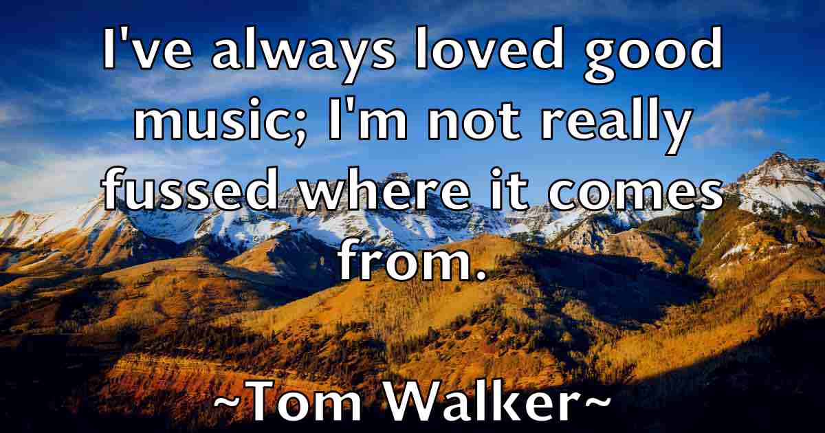 /images/quoteimage/tom-walker-fb-822678.jpg