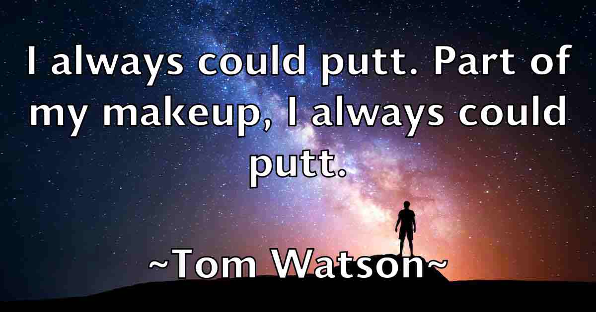 /images/quoteimage/tom-watson-fb-822708.jpg