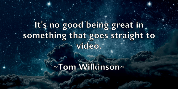 /images/quoteimage/tom-wilkinson-822760.jpg