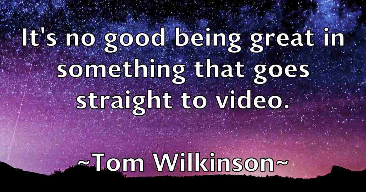 /images/quoteimage/tom-wilkinson-fb-822760.jpg