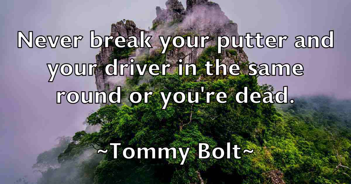 /images/quoteimage/tommy-bolt-fb-823086.jpg