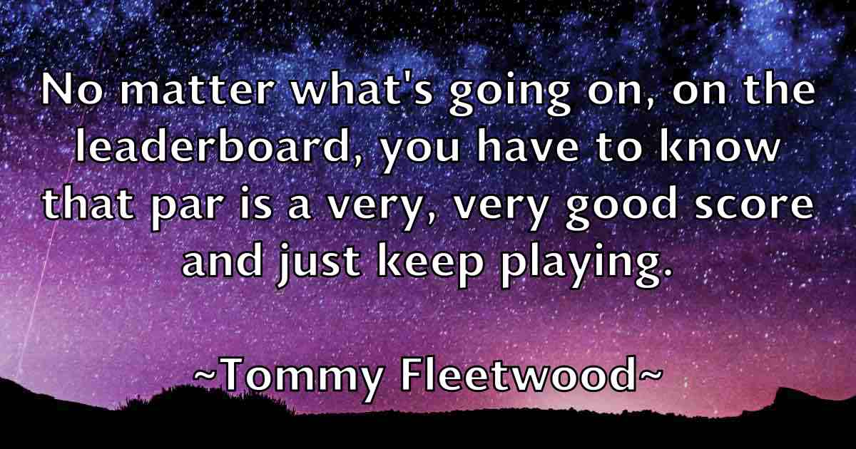 /images/quoteimage/tommy-fleetwood-fb-823339.jpg