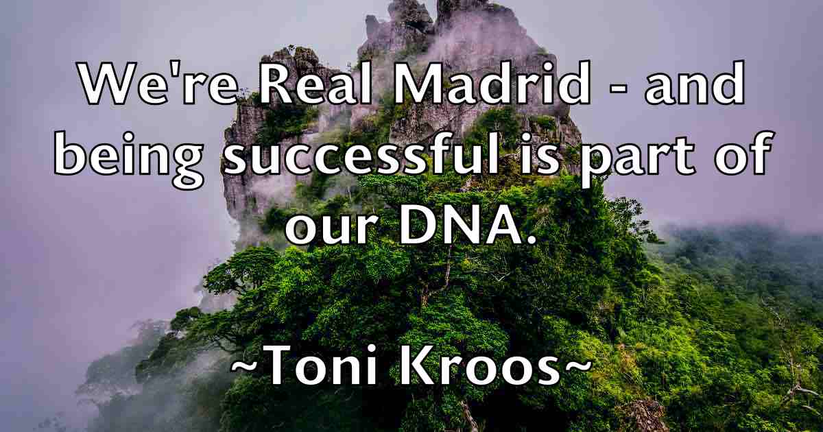 /images/quoteimage/toni-kroos-fb-824237.jpg
