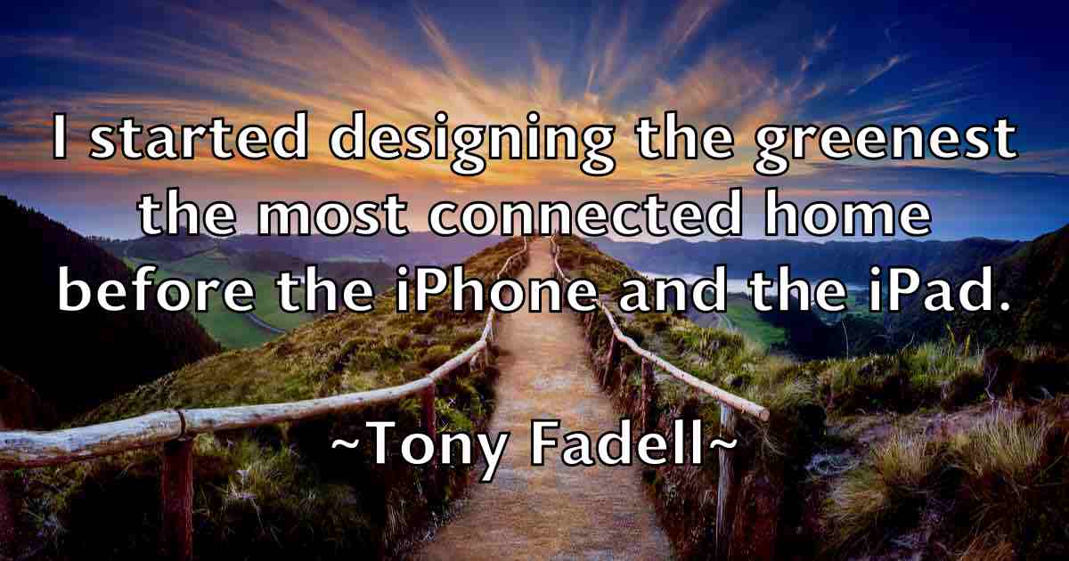 /images/quoteimage/tony-fadell-fb-825426.jpg