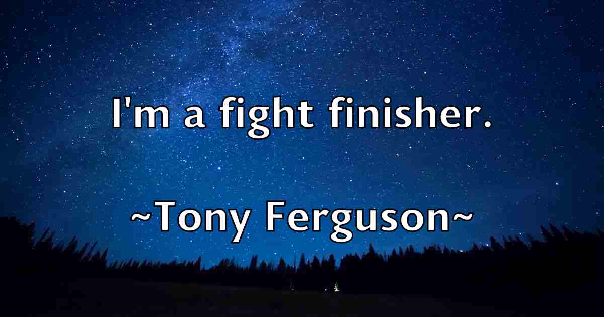 /images/quoteimage/tony-ferguson-fb-825448.jpg