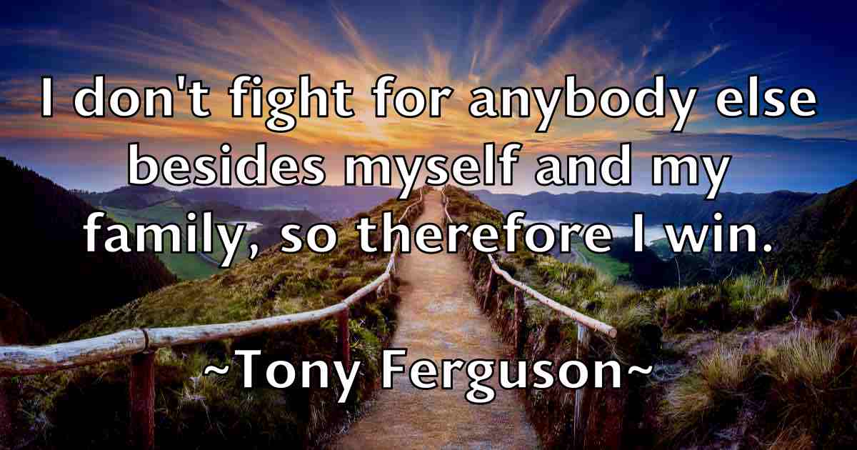 /images/quoteimage/tony-ferguson-fb-825470.jpg