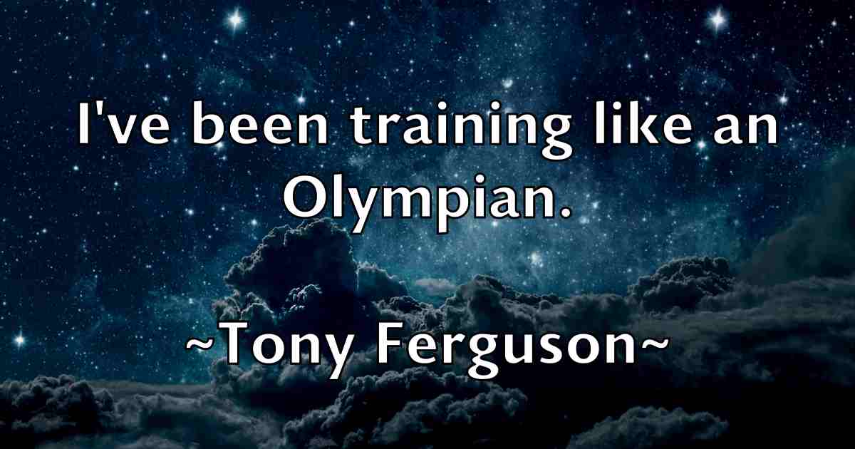 /images/quoteimage/tony-ferguson-fb-825478.jpg