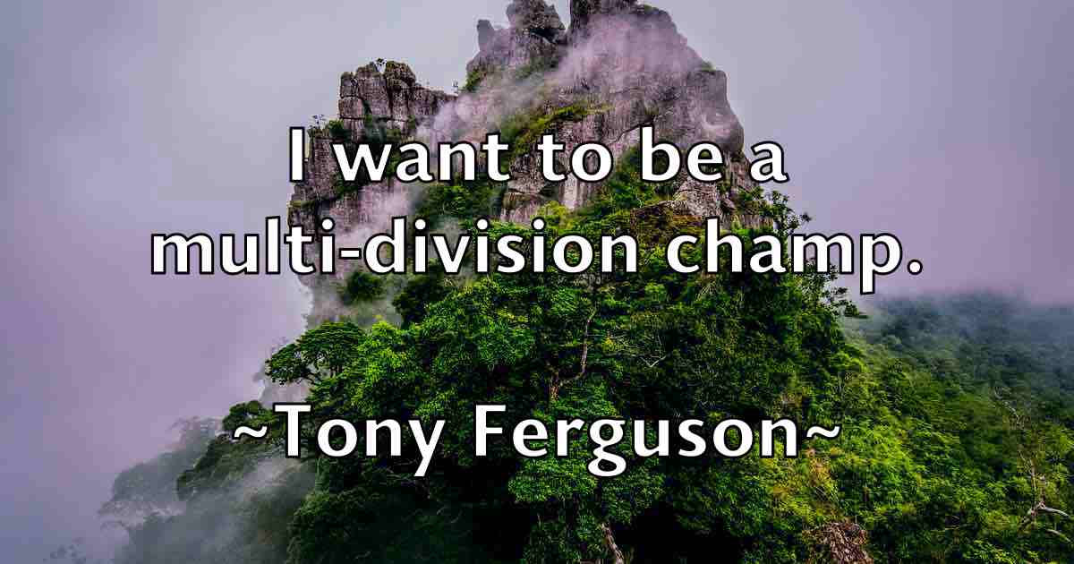 /images/quoteimage/tony-ferguson-fb-825481.jpg