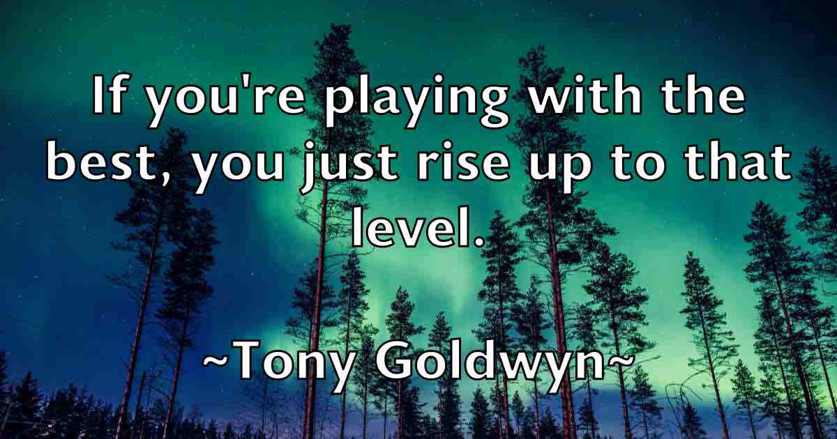 /images/quoteimage/tony-goldwyn-fb-825677.jpg