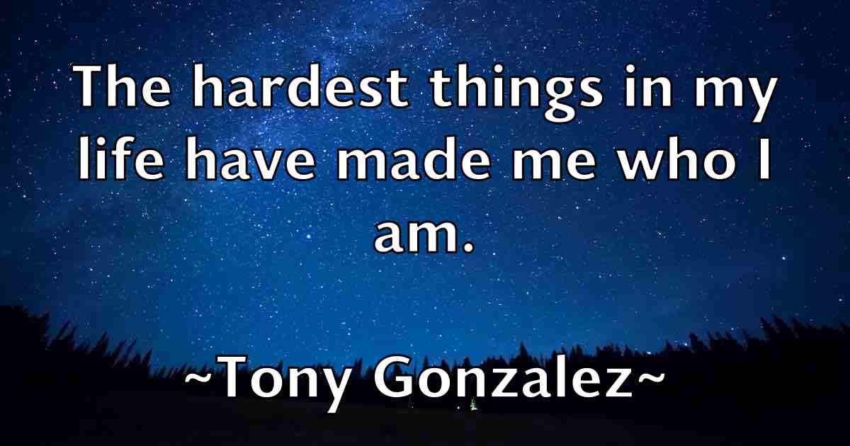 /images/quoteimage/tony-gonzalez-fb-825726.jpg