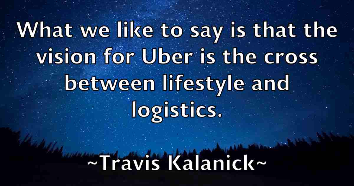 /images/quoteimage/travis-kalanick-fb-829249.jpg