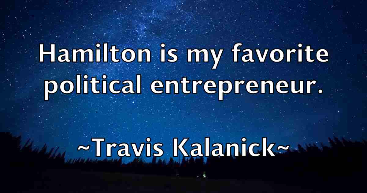 /images/quoteimage/travis-kalanick-fb-829277.jpg