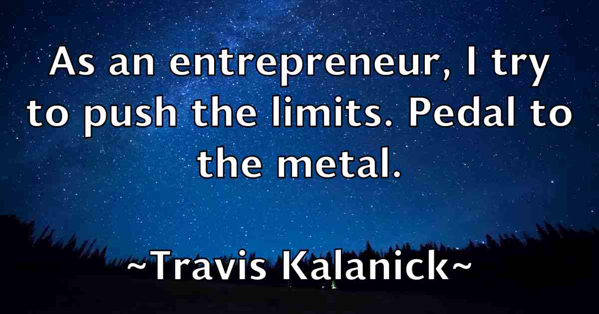 /images/quoteimage/travis-kalanick-fb-829278.jpg