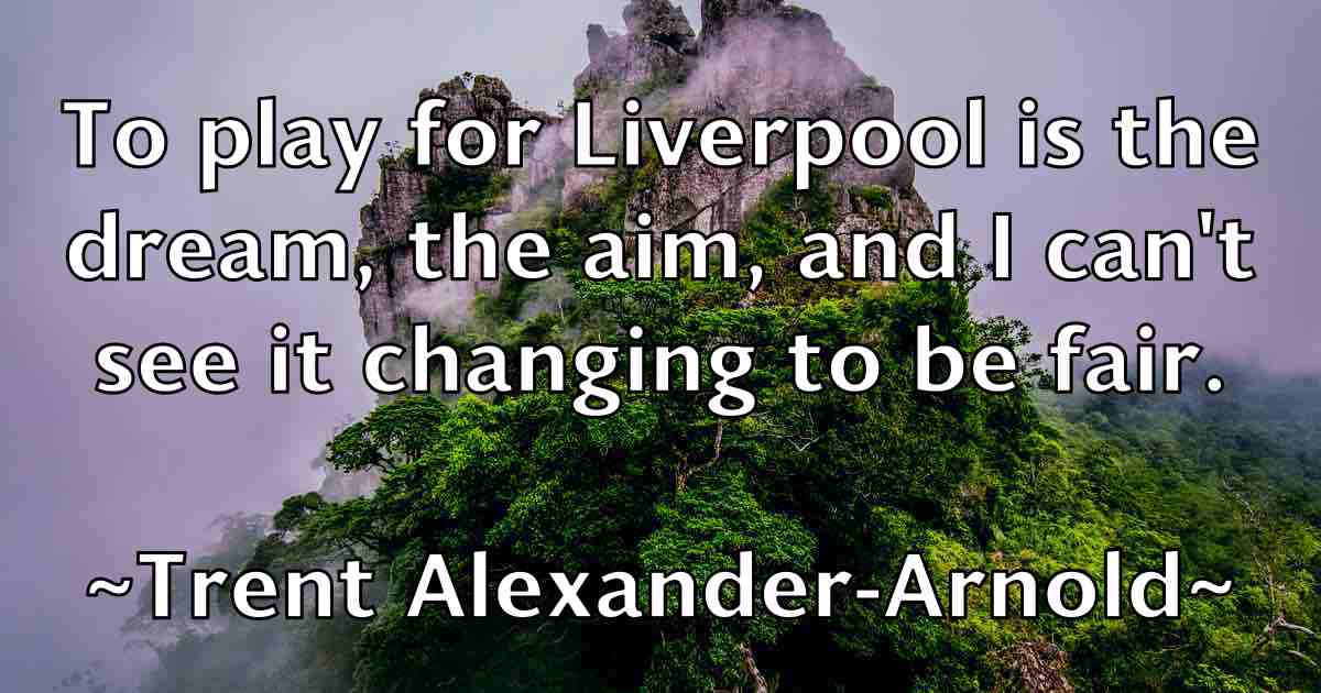 /images/quoteimage/trent-alexander-arnold-fb-829506.jpg