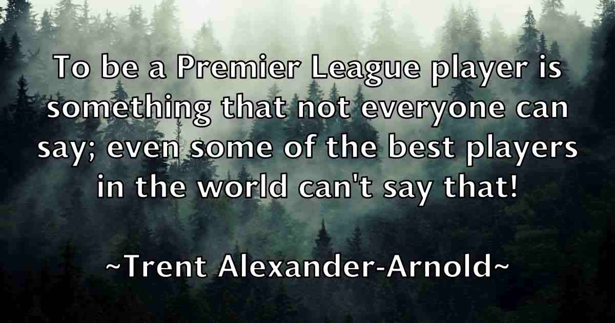 /images/quoteimage/trent-alexander-arnold-fb-829536.jpg