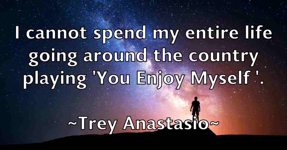 /images/quoteimage/trey-anastasio-fb-830217.jpg