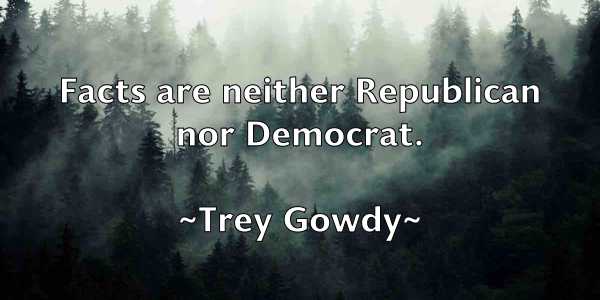 /images/quoteimage/trey-gowdy-830265.jpg