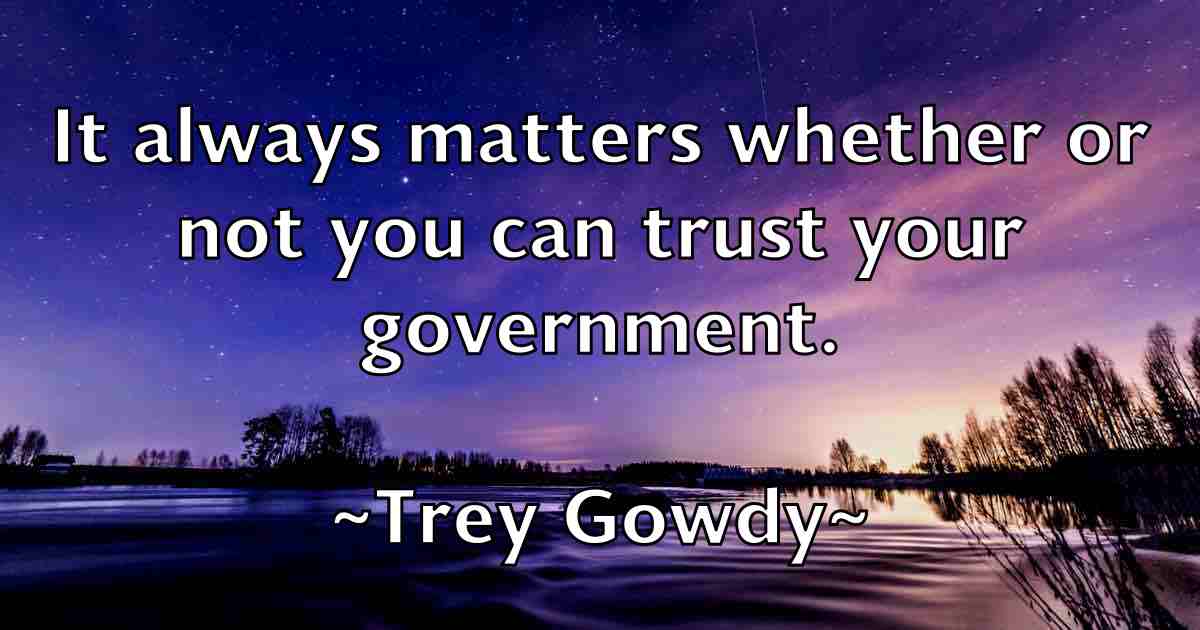/images/quoteimage/trey-gowdy-fb-830284.jpg