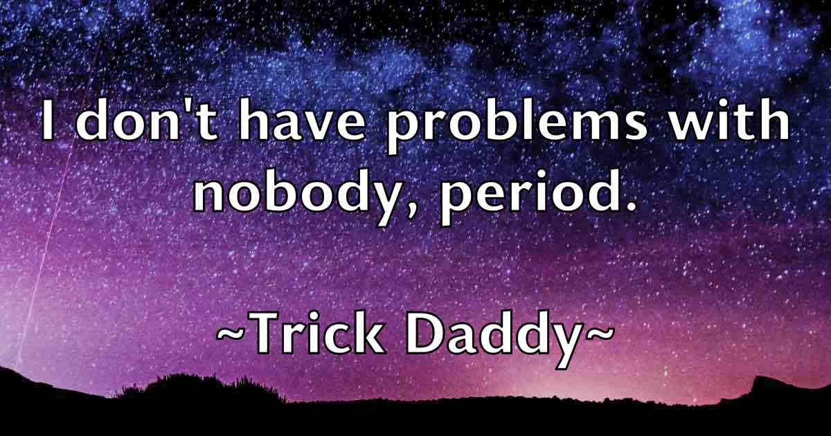 /images/quoteimage/trick-daddy-fb-830446.jpg