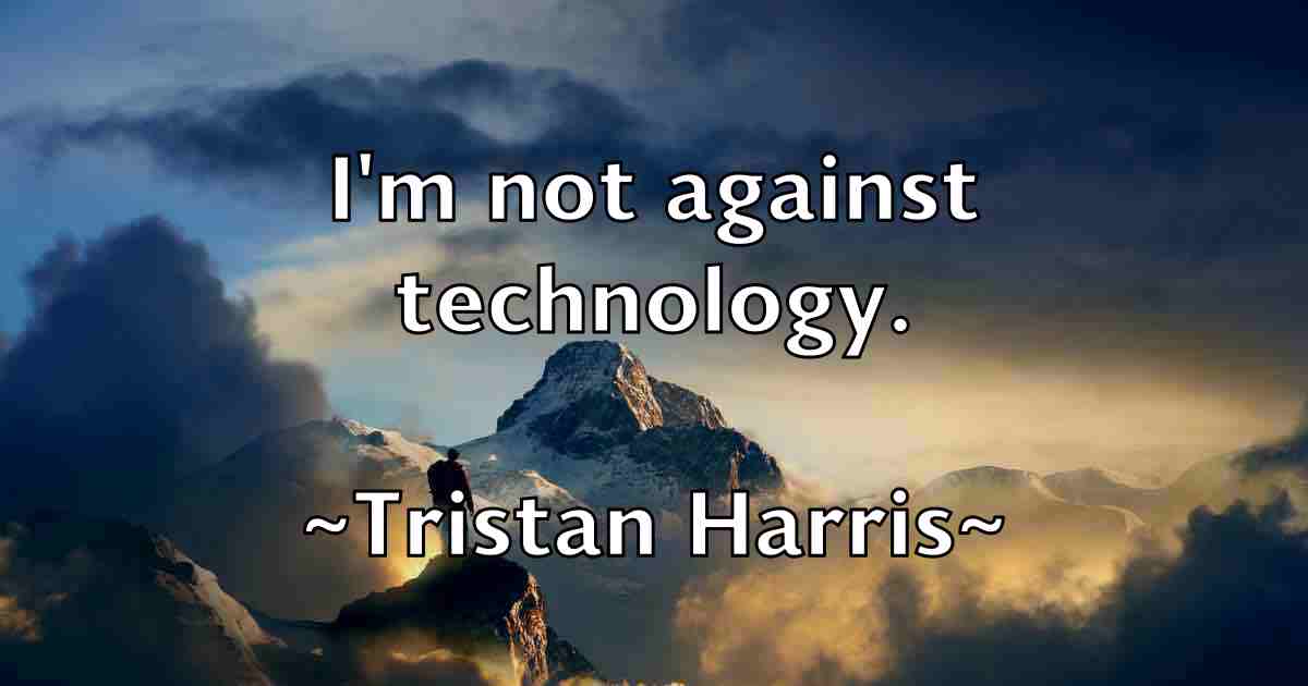 /images/quoteimage/tristan-harris-fb-831167.jpg