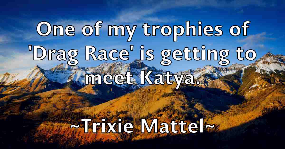 /images/quoteimage/trixie-mattel-fb-831334.jpg