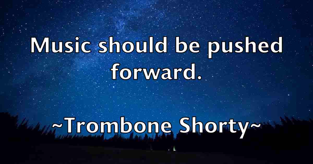 /images/quoteimage/trombone-shorty-fb-831491.jpg