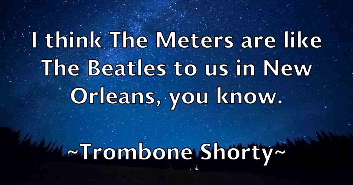 /images/quoteimage/trombone-shorty-fb-831517.jpg