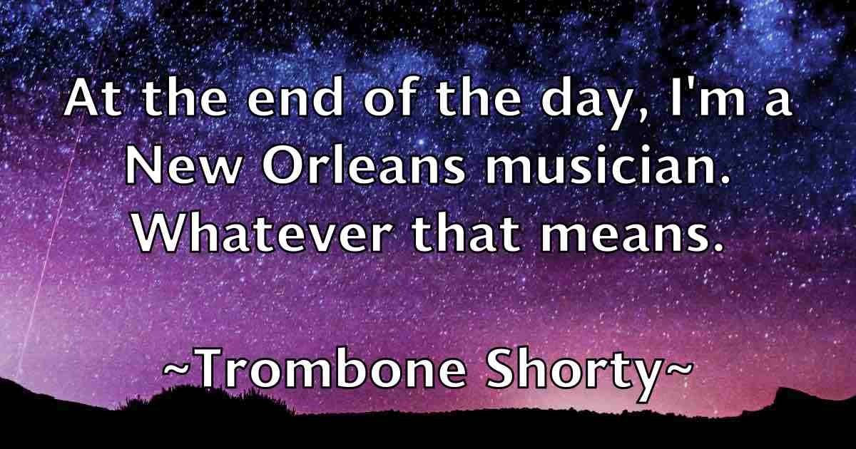 /images/quoteimage/trombone-shorty-fb-831521.jpg