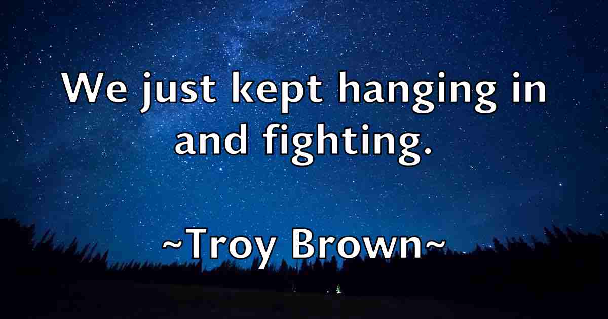 /images/quoteimage/troy-brown-fb-831695.jpg